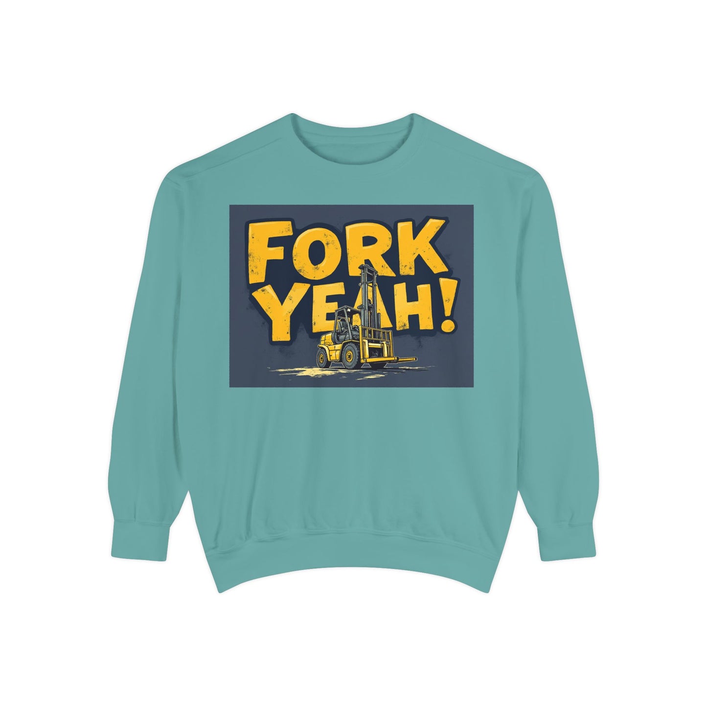 Fork Yeah Sweatshirt - Fun Design for Forklift Drivers