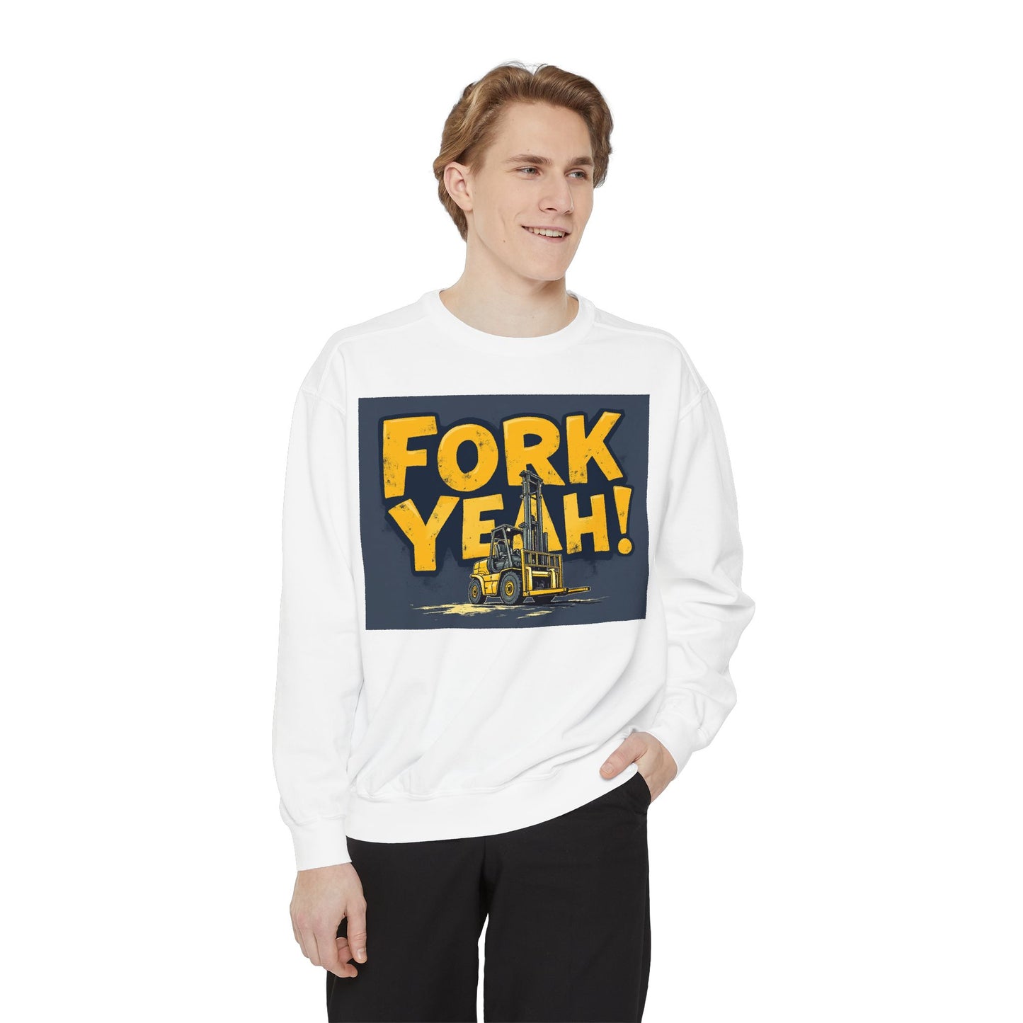 Fork Yeah Sweatshirt - Fun Design for Forklift Drivers