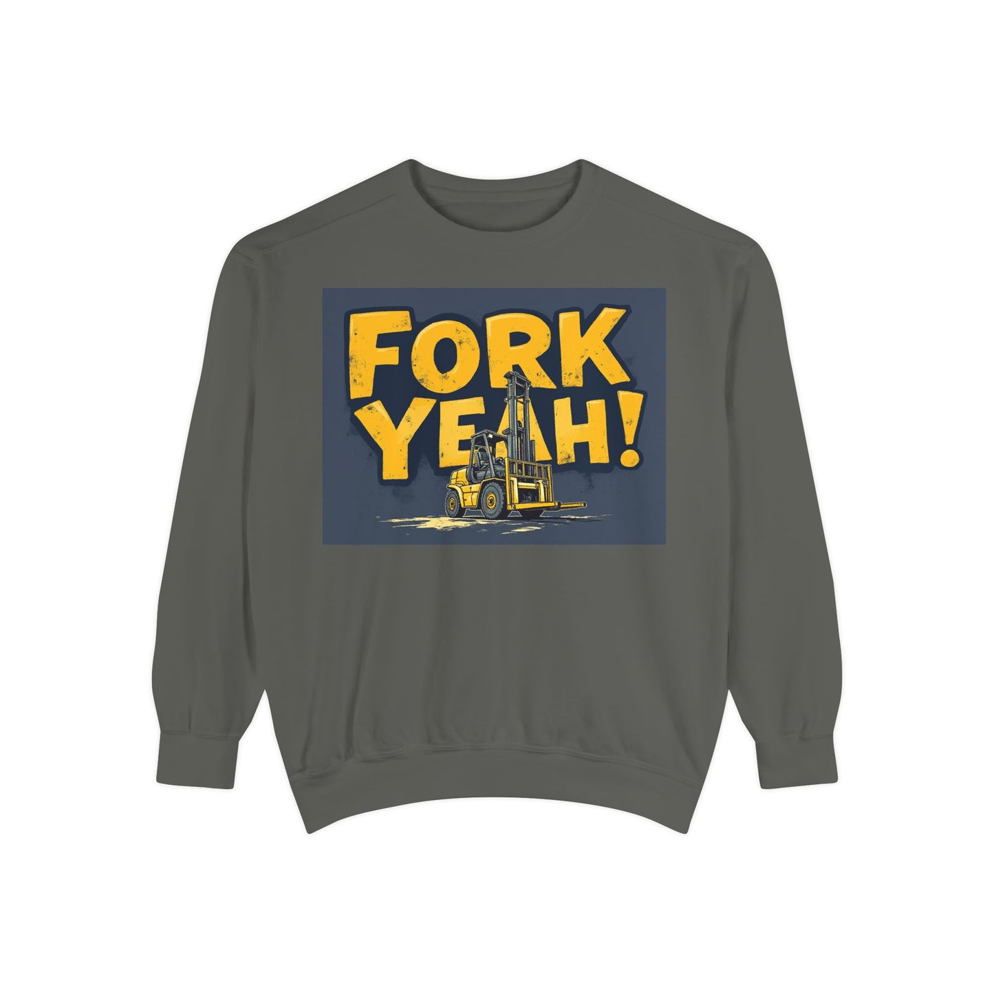 Fork Yeah Sweatshirt - Fun Design for Forklift Drivers